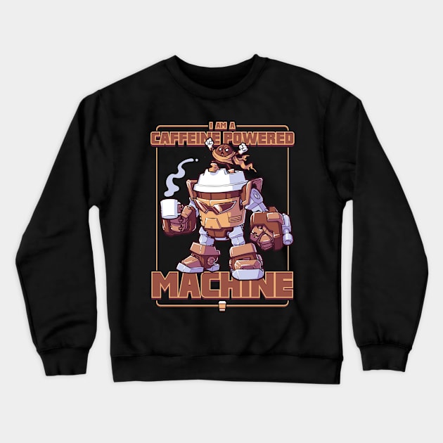 Caffeine Powered Machine Crewneck Sweatshirt by obvian